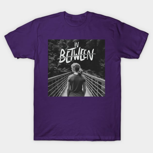 In Between Girl T-Shirt by AliveChurchVinita